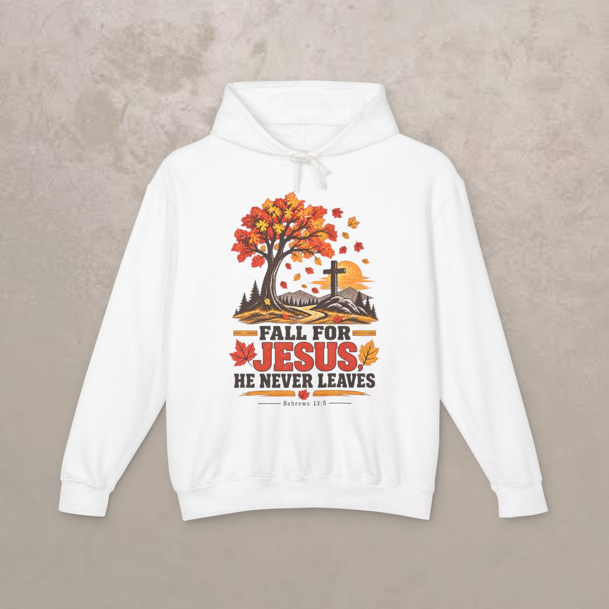 Fall for Jesus Hoodie — He Never Leaves - Autumn Christian Sweatshirt