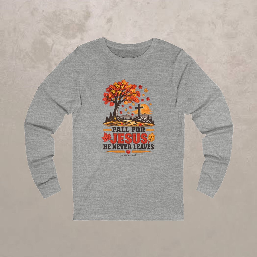 Fall for Jesus - He Never Leaves - Long Sleeve Tee