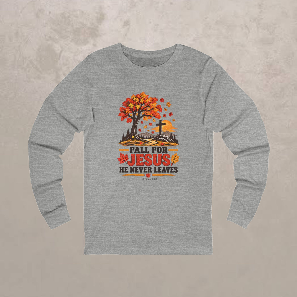 Fall for Jesus - He Never Leaves - Long Sleeve Tee